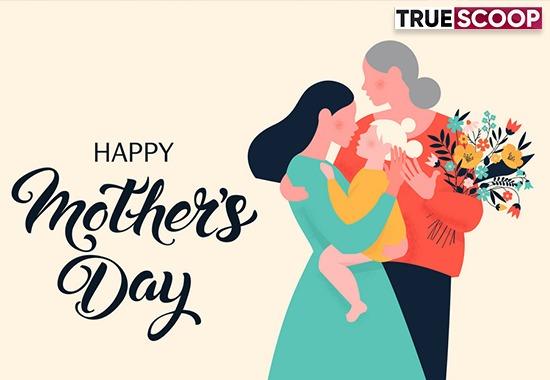 Mothers day 2022 mother day history, mother day significance, mother day celebration, Special, Coverage, Special Report, Analysis, Behind The Scenes news- True Scoop