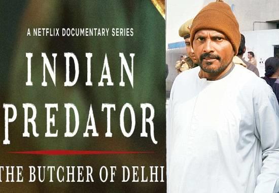 Indian-Predator-The-Butcher-of-Delhi Netflix-Indian-Predator-The-Butcher-of-Delhi Indian-Predator-The-Butcher-of-Delhi-Release-Date